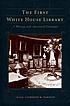 The first White House library : a history and annotated catalog