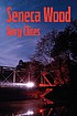 Seneca wood by  Gary Clites 