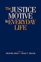 The justice motive in everyday life : essays in honor of Melvin J. Lerner