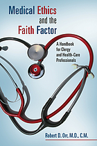 Medical ethics and faith factor : a handbook for Clergy and health-care professionals