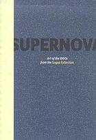 Supernova : art of the 1990s from the Logan collection