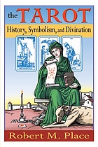 The tarot : history, symbolism, and divination