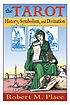 The tarot : history, symbolism, and divination