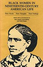 Black women in nineteenth-century American life : their words, their thoughts, their feelings