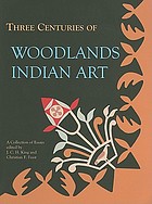 Three centuries of Woodlands Indian art : a collection of essays