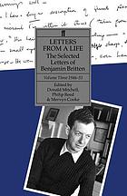 Letters from a life : the selected letters and diaries of Benjamin Britten, 1913-1976
