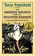 The amazing Maurice and his educated rodents por Terry Pratchett