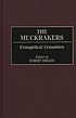 The muckrakers : evangelical crusaders