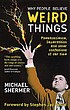 Why people believe weird things : pseudoscience,... door Michael Shermer