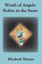 Wrath of angels : robin in the snow