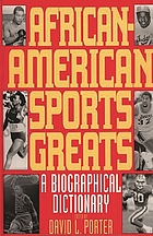 African-American sports greats : a biographical dictionary