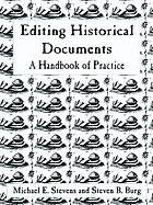 Editing historical documents : a handbook of practice