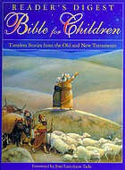 Reader's digest Bible for children : timeless stories from the Old and New Testaments