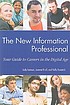 The new information professional : your guide... de Judy Lawson