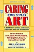 Caring for your art by Jill Snyder