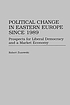Political change in Eastern Europe since 1989... 著者： Robert Zuzowski