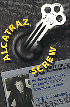 Alcatraz screw : my years as a guard in America's most notorious prison