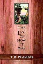 The last of how it was : a novel