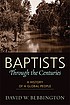 Baptists through the centuries : a history of... door D  W Bebbington