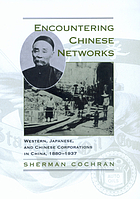 Encountering Chinese networks : Western, Japanese, and Chinese corporations in China, 1880-1937