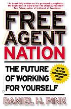 Free agent nation : how America's new independent workers are transforming the way we live