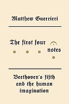 The first four notes : Beethoven's fifth and the human imagination
