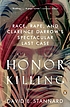 Honor killing : Race, rape, and Clarence Darrow's... by  David E Stannard 
