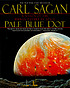 Pale blue dot : a vision of the human future in... by  Carl Sagan 