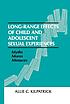 Long-range effects of child and adolescent sexual experiences : myths, mores, and menaces