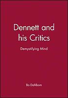 Dennett and his critics : demystifying mind
