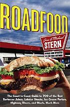 Roadfood : the coast-to-coast guide to 700 of the best barbecue joints, lobster shacks, ice cream parlors, highway diners, and much, much more