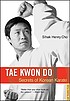 Tae kwon do : secrets of Korean karate 著者：  Sihak Henry Cho 