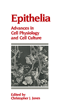Epithelia : advances in cell physiology and cell culture