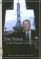 The voice of Dr. Wernher Von Braun : an anthology