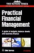 Practical financial management : a guide to budgets,... by  Colin Barrow 
