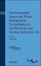 Environmental issues and waste management technologies in the materials and nuclear industries XII : a collection of papers presented at the 2008 Materials Science and Technology Conference (MS&T08), October 5-9, 2008, Pittsburgh, Pennsylvania