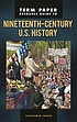 Term paper resource guide to nineteenth-century... 著者： Kathleen W Craver