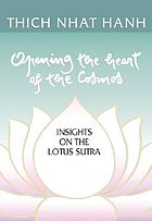 Opening the heart of the cosmos : insights on the Lotus Sutra
