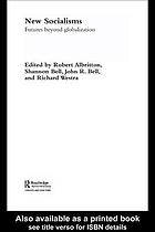 New socialisms : futures beyond globalization