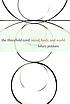 The threefold cord : mind, body and world. 著者：  Hilary Putnam 