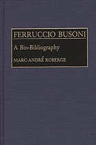 Ferruccio Busoni : a bio-bibliography