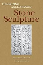 Theorizing Anglo-Saxon stone sculpture