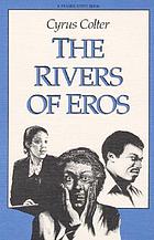 The rivers of Eros