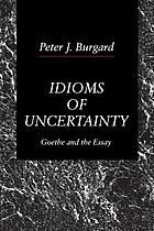 Idioms of uncertainty : Goethe and the essay