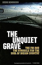 The Unquiet Grave : the FBI and the Struggle for the Soul of Indian Country