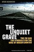 The Unquiet Grave : the FBI and the Struggle for the Soul of Indian Country