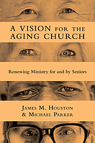 A vision for the aging church : renewing ministry for and by seniors