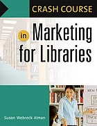 Crash course in marketing for libraries