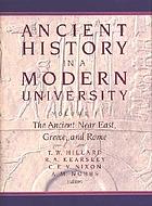 Ancient history in a modern university : proceedings of a conference held at Macquarie University, 8-13 July, 1993 : to mark twenty-five years of the teaching of ancient history at Macquarie University and the retirement from the chair of professor Edwin Judge
