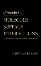Dynamics of molecule surface interactions
